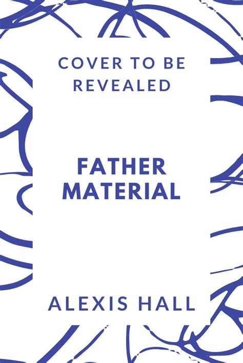 5 stars for Husband <b>Material</b>!. . Father material alexis hall